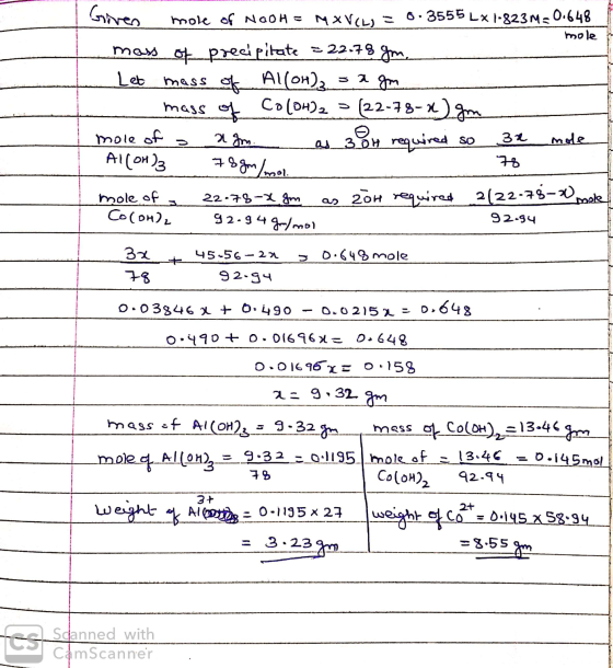 Given mole of NOOH = MXV(L) = 0.3555 Lx 1.823M=0.648 | mole moss of precipitate = 22.78 4me Let mass of AlloH)2 3 2 gm - mass
