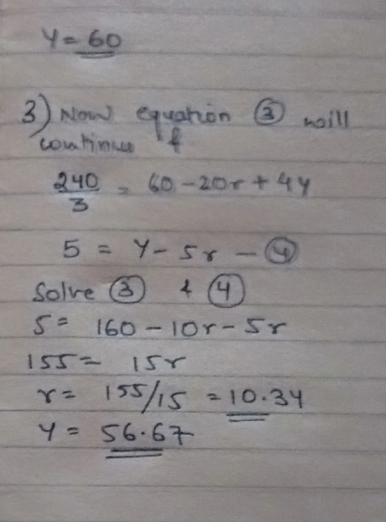 Y=60 3 3) Now equation continue le 240 60-200+ 44 5 = Y-58 solve 6 9 5= 160-lor-58 ISI 15r r= 155/15 10.34 Y = 56.67