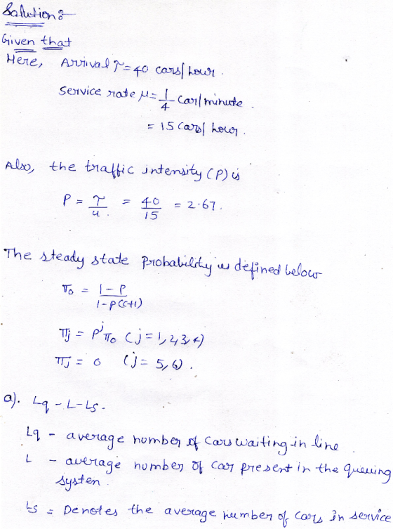 Salution: Given that Неле, Аллia. P= 40 caus | Fa51 . Service rate u= _ coll minute = 15 Carol Lower Also, the traffic intens