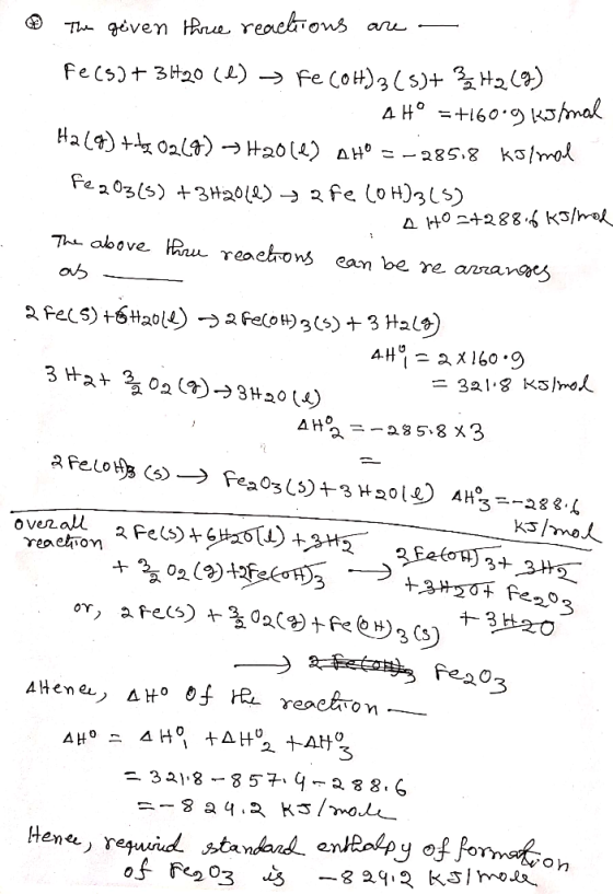 Th given re reoch ons an fe(s)t 3H20 (L) -> fe CoH)3lS)+ %H2C9 4 HH60 KJmal Hal)02lt) -» H20) a H° = -285.8 kslmol Fe203(s) 3