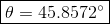 a = 45.8572°