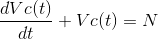 dV c(t) dt +Vc(t) = N