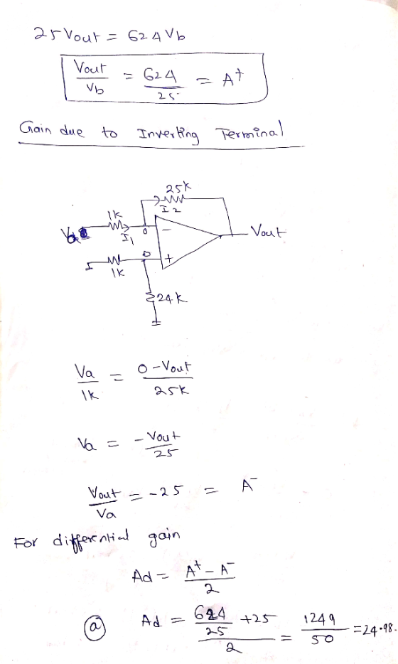 arvout = 62 AV = 624 = At Vh - 25 . Gain due to Inverting Terminal 25k va in oft Vout {24k o-Vout 25k 뺥 Vout = -25 = À Va For