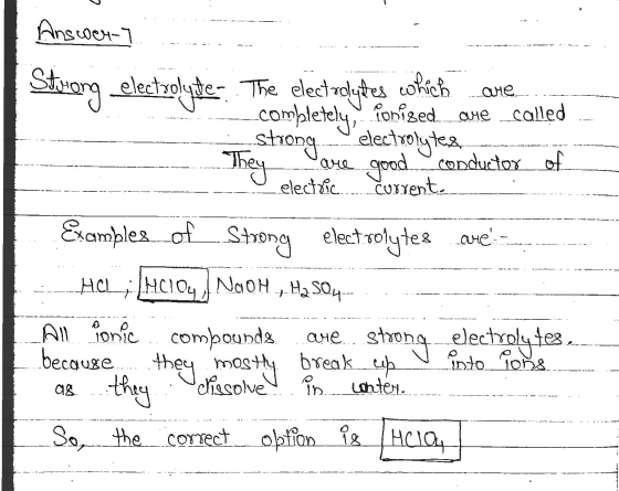 Answer- are. Strong -electrolyde - The electrolytes which completely, ionized are called strong electrolytes They are good co
