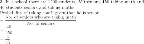 3. In a school there are 1200 students, 250 seniors, 150 taking math and 40 students seniors and taking maths Probability of