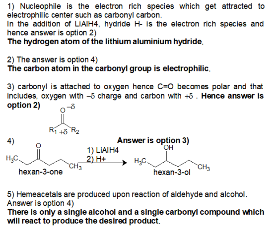 1) Nucleophile is the electron rich species which get attracted to electrophilic center such as carbonyl carbon. In the addit