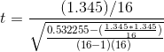 t (1.345)/16 0.532255-(1.345.61.345 (16-1)(16)