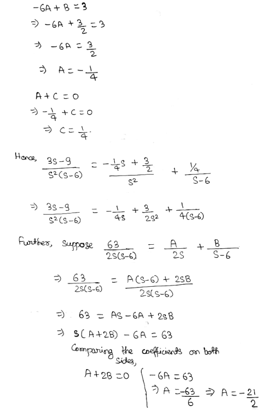 -GA + B = 3 --GA + + 3 / 23 > -6A = 3 2 AC-1 4 A+CCO >> - +C=0 => c= 4 Hence, 35-9 2-43 + 3 2 + S2(S-6) Y s-6 S2 = 35-9 S2(3-