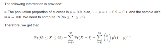 The following information is provided: The population proportion of success is p=0.9, also, 1-p=1 – 0.9 = 0.1, and the sample