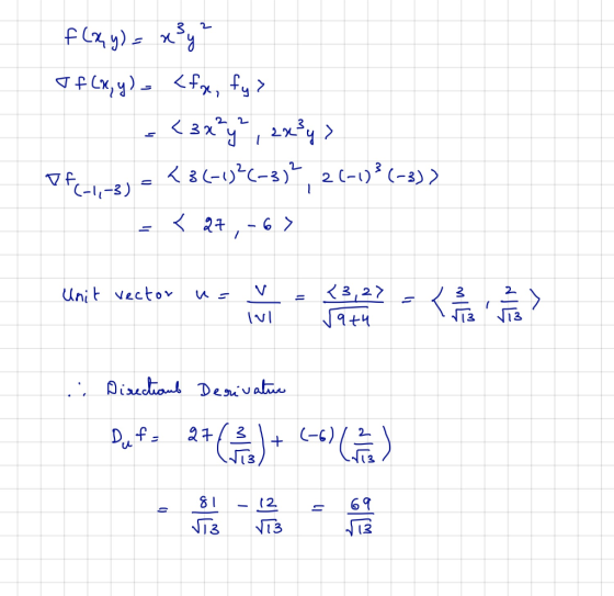 flay) = x3y² of (x,y)<fx, fy> - < 3x²y, 2x²y > Tf (-1,-3) = 2 <3(-1)2(-3)2 2(-1)} (-3)) - < 27,-6 > Unit vector us Ñ 2222 - J