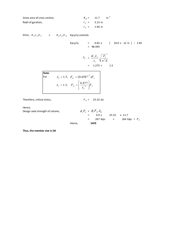 Ag = 11.7 in 2 Gross area of cross section, Radii of gyration, rx = 5.13 in 1.94 in Since, KxLx/rx Kyby/ry, Kyly/ry controls