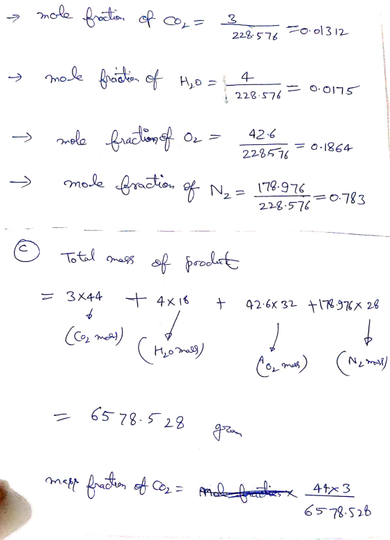 mole fraction of col= 3 28.57670-01312 - mole fraction of H₂O = 4 228.576 = 0.0175 nO 42.6 228. 576 mole fractions of Oz = 42