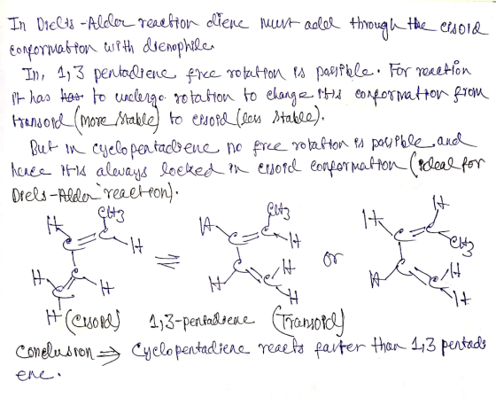 In Dields - Alder reaction diene must all through the eisold conformation with dienophile In, 1, 3 pentadiene free rotation e