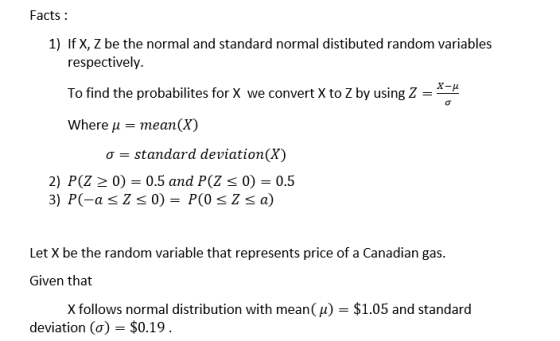 Facts 1) If X, Z be the normal and standard normal distibuted random variables respectively. To find the probabilites forx we