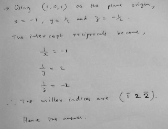 os the origin, Using (1,0,1) plane x = -1, ya and z= - . be come The inercept reciprocals į -- x 2 to tm -2 B = miller indice