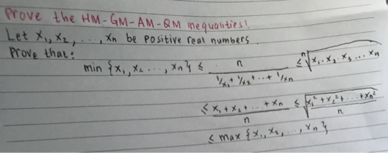 Prove the HM-GM-AM-QM inequalities! . Let X, X₂, ..., xn be positive real numbers Prove that: i x, X, X . min x X₂ ..., xnyt