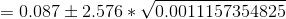 =0.087\pm2.576*\sqrt{0.0011157354825}