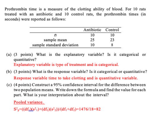 Prothrombin time is a measure of the clotting ability of blood. For 10 rats treated with an antibiotic and 10 control rats, t