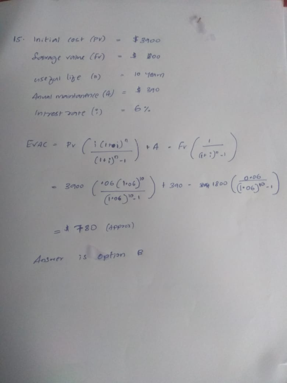 15 Initial cost (PV) $3900 Sairage value (fv) 1800 10 yearn esse font life (n) $390 Anual maintanente (4) 6% Intrest rate (8)