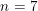 \small n = 7