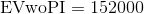\begin{align*} \text{EVwoPI}=152000 \end{align*}