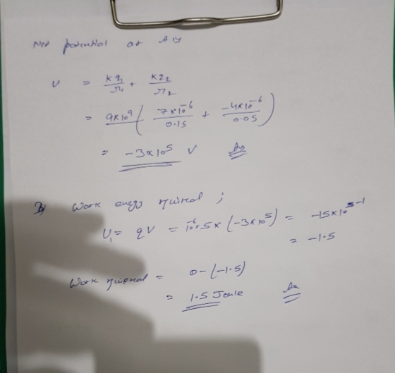 Ned posential at Air - Чка lo ooos o.is 2x19 / was 3x105 v Aug B Work anegy equired ; Uz qv = Tor 5x (-3x105) = 5x108 2 -1.5