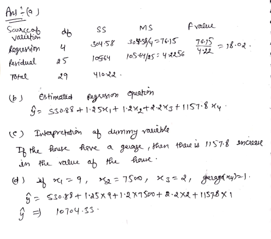 JW Ans? (a) Source of SS MS fralue varietion Roaression 4 304.58 308.58/4=76:15 76.15 doo 2 18.04. Residual 10564 10564/25= 4