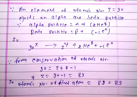 . An element of atomic No 2-go ejects an alpha beda particle alpha parhere a aed (2 het) Beta Paincle apa (leo) So y of Het