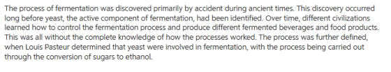 The process of fermentation was discovered primarily by accident during ancient times. This discovery occurred long before ye