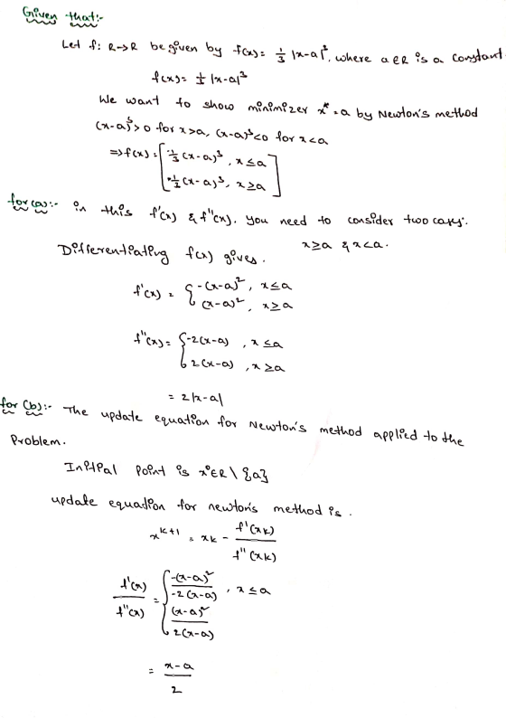We want insa ex-allasa for (b): The update equation for Newtons method applied to the Given that het fi Rase be given by f(x