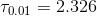 \tau_{0.01}=2.326