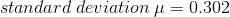 standard\:deviation \: \mu = 0.302