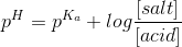 salt) pH = pke +log p =P T y acid