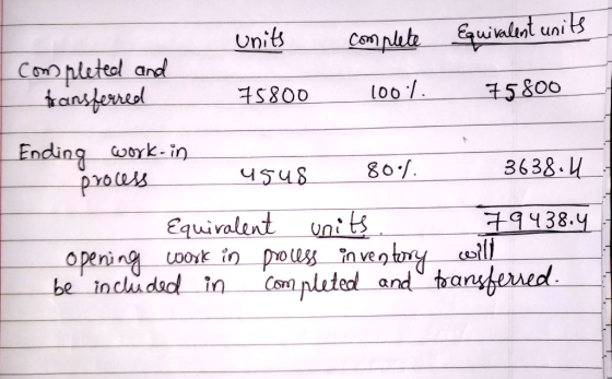 units complete Equivalent units completed and transferred 75800 1001. 3638.4. 1 Ending work.in process - usu8 80% Equivalent