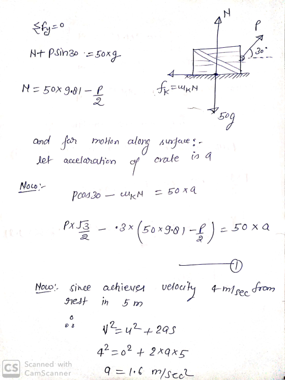 I {fy=0 P Nt psinzo = 50x9 30 # M=5049.81-L Q fx = M KN 50g and far motion along surface let accelaration crate of Noco pcos