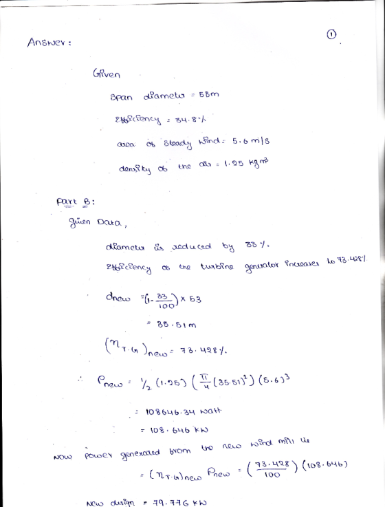 Answer: Given - Span diameter = 53m Hadriency - 34.80%. qila of Steady hind: 5.6 mis density of the on=1.95 kg mo part B: giu