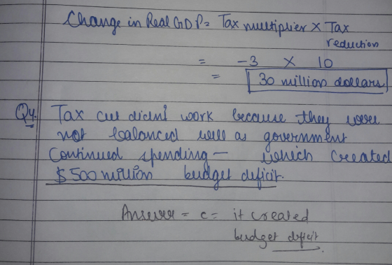 Change in Real GD P2 Tax multiplier & Tax reduction -3 X 10 30 million dollars Q4. Tax cut dicent work because they were not