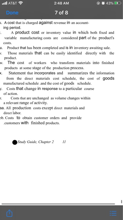 43% costs. .110 AT&T 2:48 AM Done 7 of 8 5. A cost that is charged against revenue in an account- ing period. A product cost