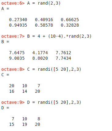 octave: 6> Arand (2,3) 0.27340 0.40916 θ,66625 0.94935 0.58578 0.32828 octave:7> B4(10-4).*rand (2,3) 7.6475 1774 7.7612 9.00