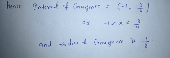 hence Interral of Convergence ܙܐ (-1, or -1 < x < - 3 and radim of Convergence in too