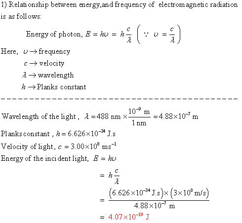 1) Relationship between energy.and frequency of electrom agnetic radiation is as follows: Energy of photon, E -hu Here, u->fr