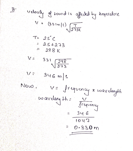 & relocity of sound is affected by temperature vo (31M1), STEK T= 25C . - 25+273 = 298 K VE 331,1298 V: Now, 346 m/s we frequ