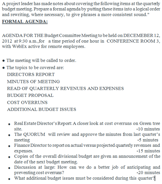A project leader has made notes about covering the following items at the quarterly budget meeting. Prepare a formal agenda b