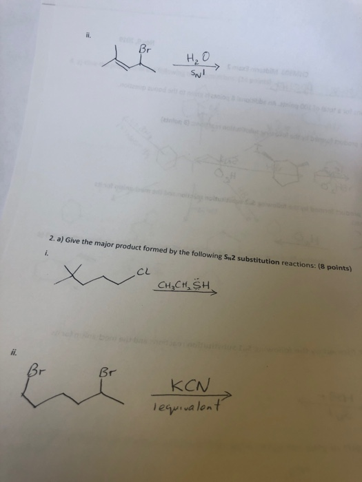 SN 2. a) Give the major product formed by the following S, 2 substitution reactions: 18 points CL CH₃CH₂SH Br KCN lequivalent