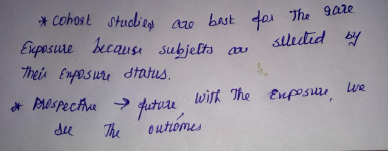 gare for the Silled * cohort studies are best Exposure because subjelts au Theis inposure status & Prospective future with th