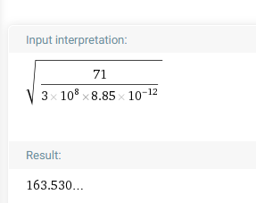 Input interpretation: 71 V 3 108 8.85 10-12 Result: 163.530...