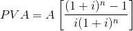 |(1+i) -1 PVA= A i(1+i)n