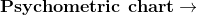 \textbf{Psychometric chart}\rightarrow