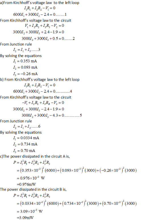 a)From Kirchhoffs voltage law to the left loop IR +1,R-V = 0 60001, +300012 - 2.4 = 0.........1 From Kirchhoffs voltage law