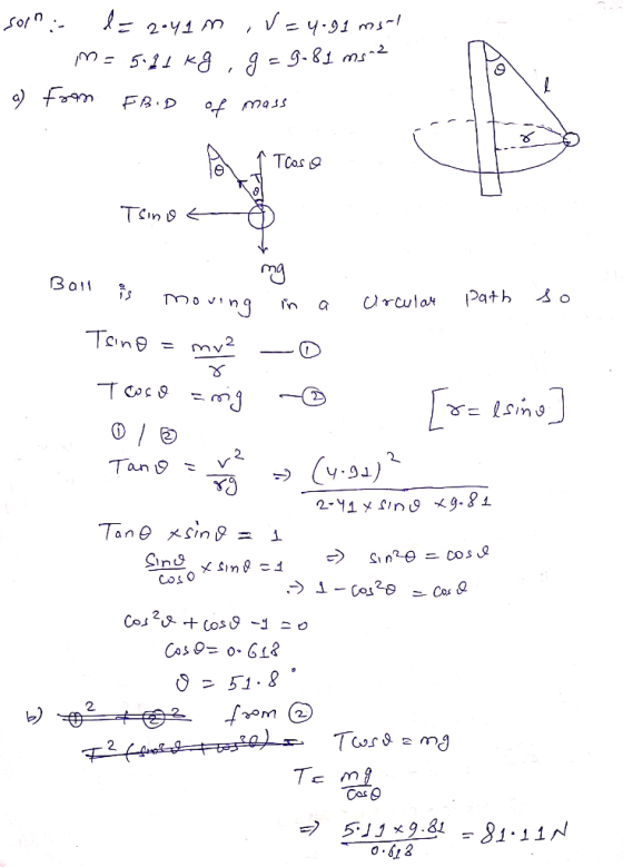 soin : d= 2.41 m , V=4.91 ms M = 541 kg, g = 9.81 msa? a) from FBID of mass A I Tease Tsino mg . moving in a arcular path so